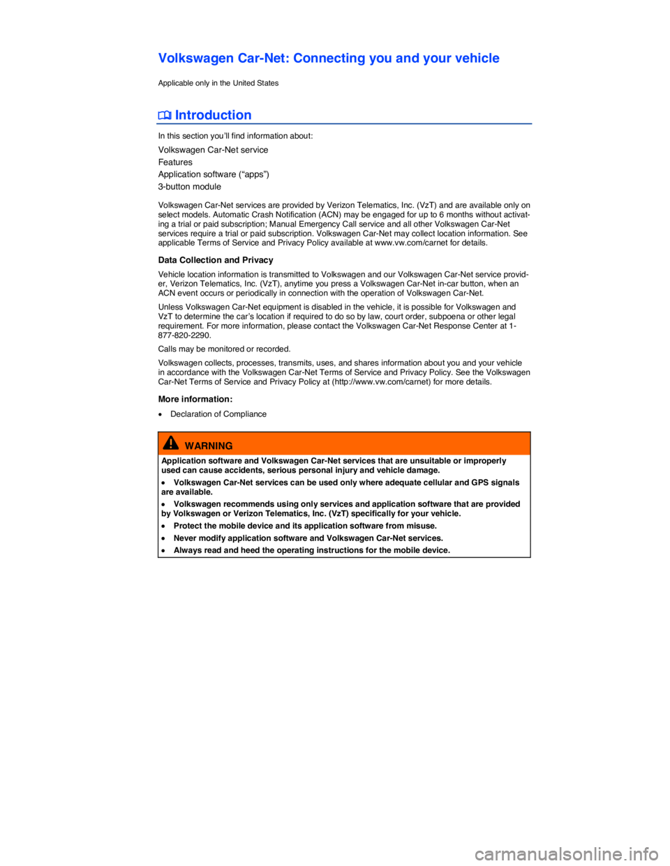 VOLKSWAGEN GOLF PLUS 2015  Owner´s Manual   
Volkswagen Car-Net: Connecting you and your vehicle 
Applicable only in the United States 
�