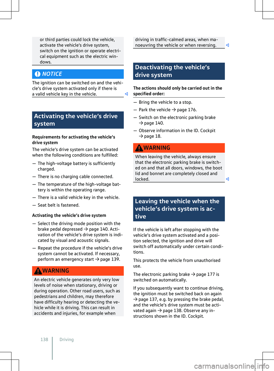 VOLKSWAGEN ID.4 2020  Owner´s Manual or third parties could lock the vehicle,
activ
ate the vehicle
