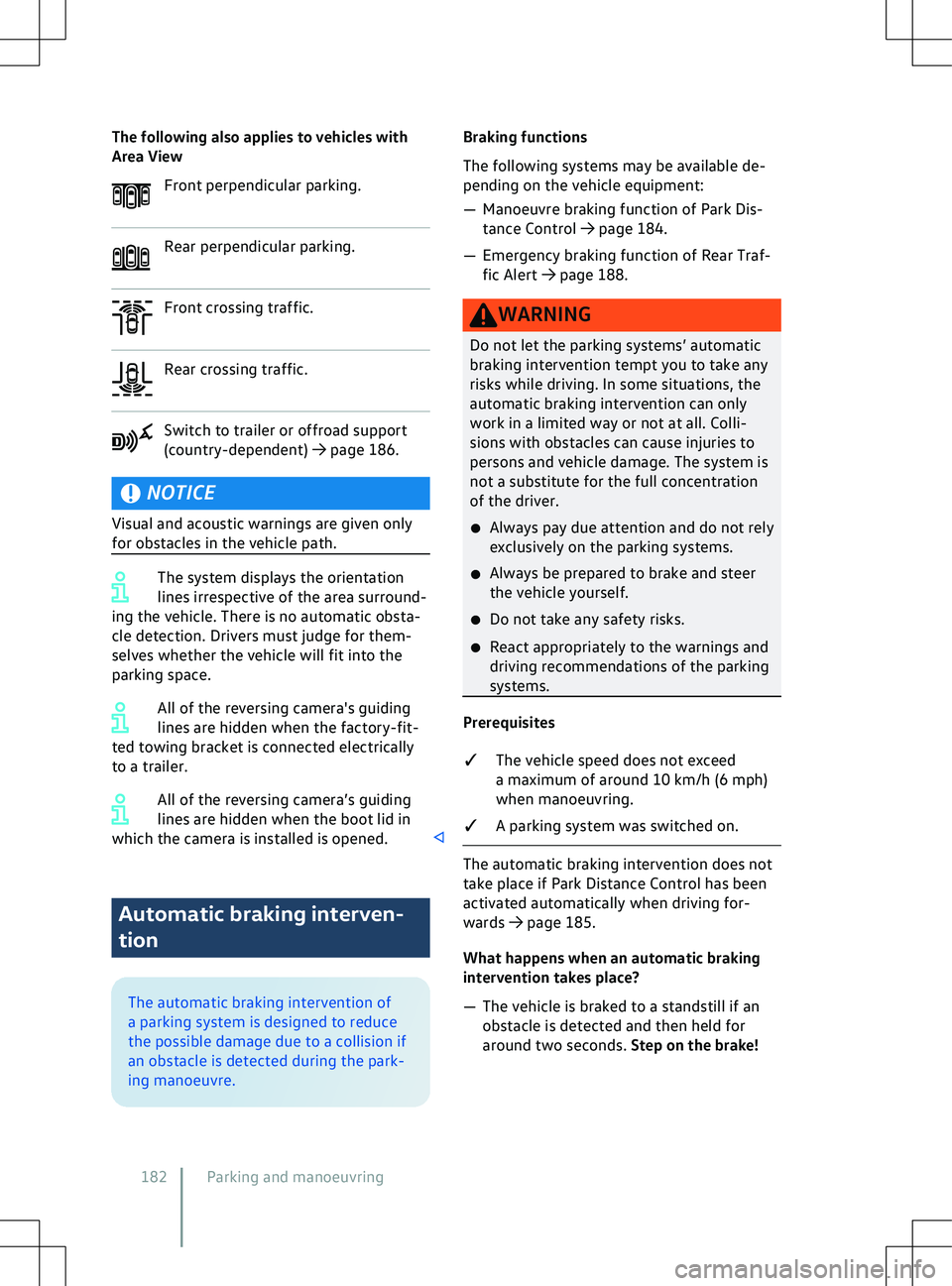 VOLKSWAGEN ID.4 2020  Owner´s Manual The following also applies to vehicles with
Area View
F
ront perpendicular parking. Rear perpendicular parking.
Front crossing traffic.
Rear crossing traffic.
Switch to trailer or offroad support
(
 c
