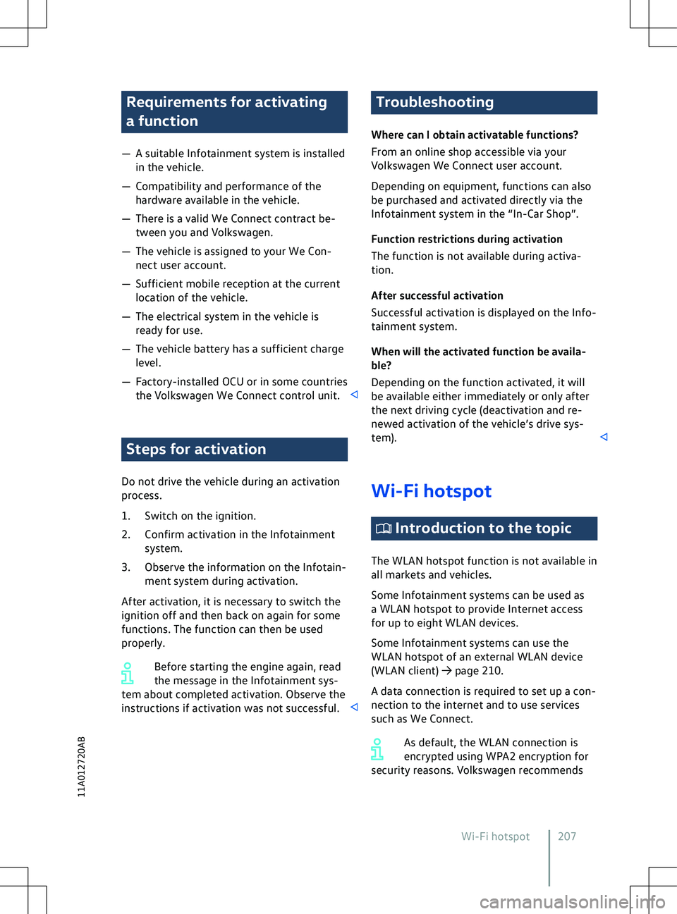 VOLKSWAGEN ID.4 2020  Owner´s Manual Requirements for activating
a function
