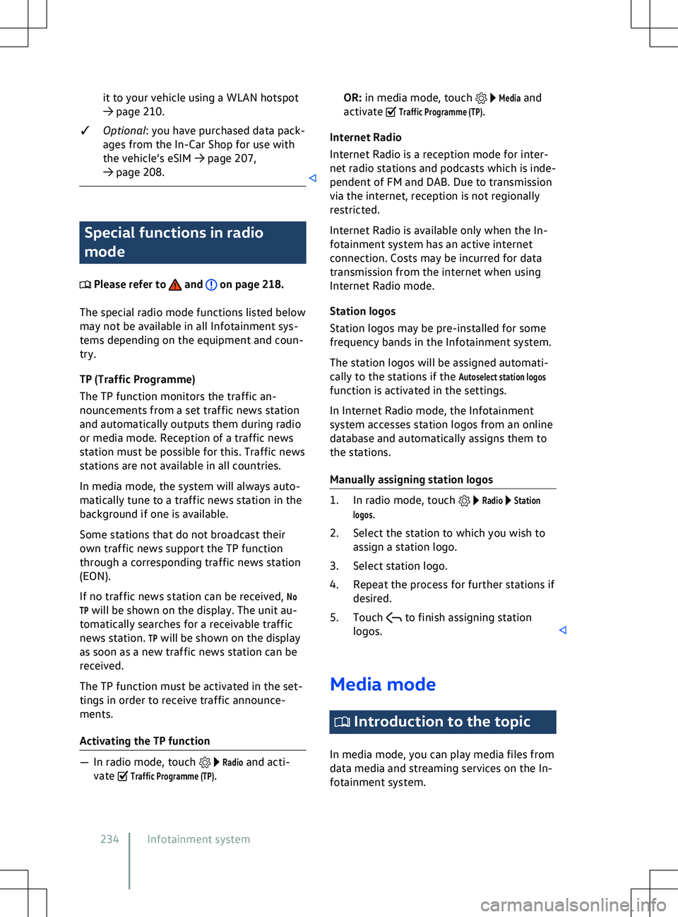 VOLKSWAGEN ID.4 2020 Owner´s Manual it to your vehicle using a WLAN hotspot
VOLKSWAGEN ID.4 2020 Owner´s Manual it to your vehicle using a WLAN hotspot