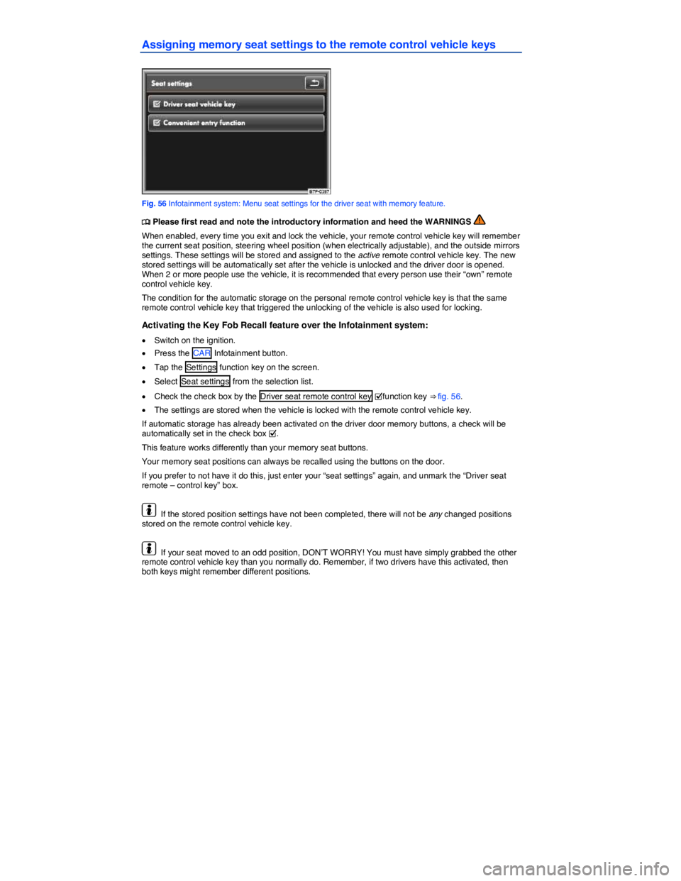 VOLKSWAGEN TOUAREG 2017  Owner´s Manual  
Assigning memory seat settings to the remote control vehicle keys 
 
Fig. 56 Infotainment system: Menu seat settings for the driver seat with memory feature. 
�