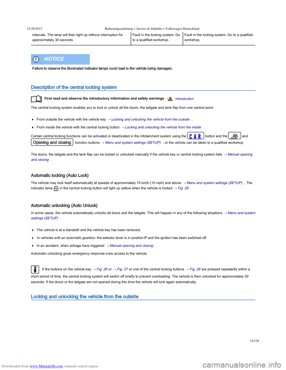 VOLKSWAGEN POLO 2015  Owner´s Manual Downloaded from www.Manualslib.com manuals search engine 12/29/2015Bedienungsanleitung < Service & Zubehör < Volkswagen Deutschland
14/136
intervals. The lamp will then light up without interruption 