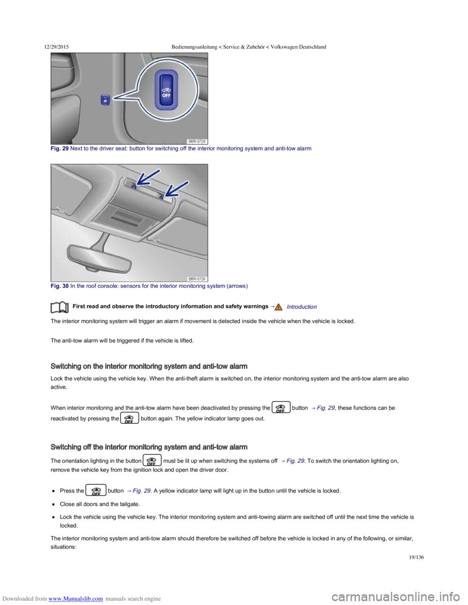 VOLKSWAGEN POLO 2015 Owner´s Manual Downloaded from www.Manualslib.com manuals search engine 12/29/2015Bedienungsanleitung < Service & Zubehör < Volkswagen Deutschland
19/136
Fig. 29 Next to the driver seat: button for switchi VOLKSWAGEN POLO 2015 Owner´s Manual Downloaded from www.Manualslib.com manuals search engine 12/29/2015Bedienungsanleitung < Service & Zubehör < Volkswagen Deutschland
19/136
Fig. 29 Next to the driver seat: button for switchi