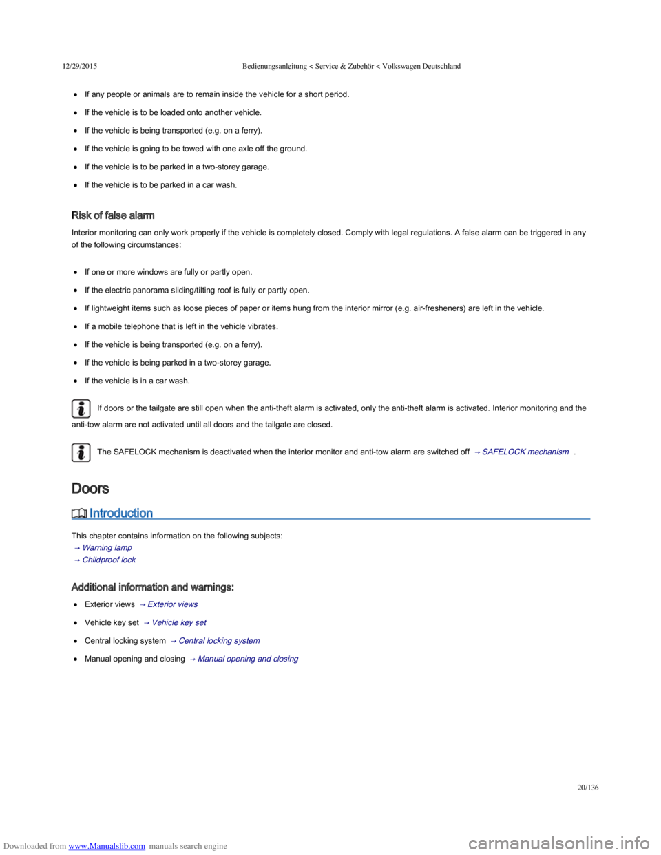 VOLKSWAGEN POLO 2015 Owner´s Manual Downloaded from www.Manualslib.com manuals search engine 12/29/2015Bedienungsanleitung < Service & Zubehör < Volkswagen Deutschland
20/136
If any people or animals are to remain inside the vehicle fo VOLKSWAGEN POLO 2015 Owner´s Manual Downloaded from www.Manualslib.com manuals search engine 12/29/2015Bedienungsanleitung < Service & Zubehör < Volkswagen Deutschland
20/136
If any people or animals are to remain inside the vehicle fo