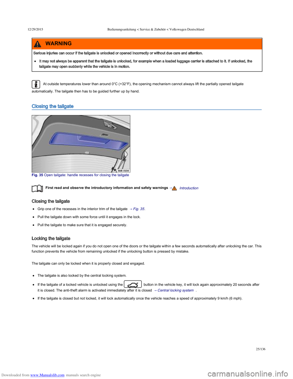 VOLKSWAGEN POLO 2015 Owner´s Manual Downloaded from www.Manualslib.com manuals search engine 12/29/2015Bedienungsanleitung < Service & Zubehör < Volkswagen Deutschland
25/136
At outside temperatures lower than around 0°C (+32°F), th VOLKSWAGEN POLO 2015 Owner´s Manual Downloaded from www.Manualslib.com manuals search engine 12/29/2015Bedienungsanleitung < Service & Zubehör < Volkswagen Deutschland
25/136
At outside temperatures lower than around 0°C (+32°F), th