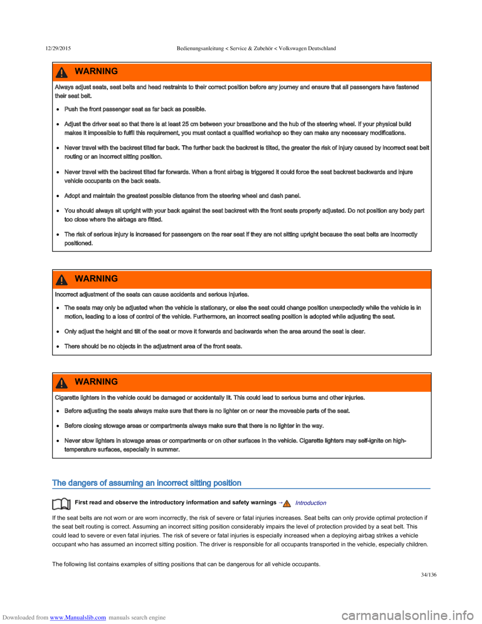 VOLKSWAGEN POLO 2015  Owner´s Manual Downloaded from www.Manualslib.com manuals search engine 12/29/2015Bedienungsanleitung < Service & Zubehör < Volkswagen Deutschland
34/136
The dangers of assuming an incorrect sitting position
First�