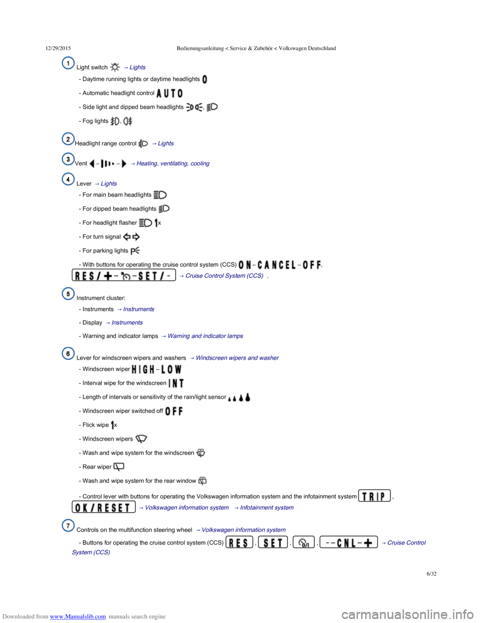 VOLKSWAGEN POLO 2015  Owner´s Manual Downloaded from www.Manualslib.com manuals search engine 12/29/2015Bedienungsanleitung < Service & Zubehör < Volkswagen Deutschland
6/32
 Light switch   → Lights  
- Daytime running lights or 