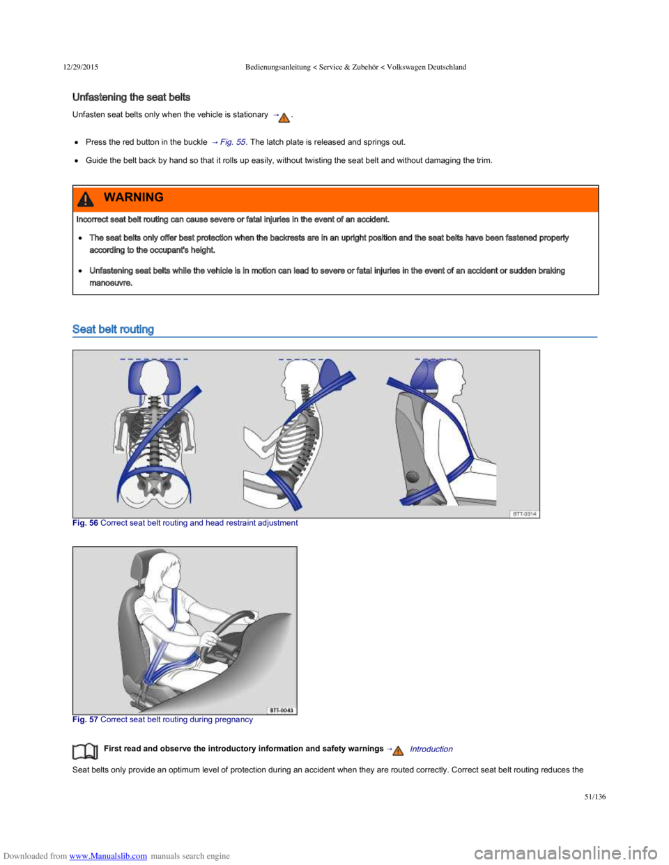 VOLKSWAGEN POLO 2015  Owner´s Manual Downloaded from www.Manualslib.com manuals search engine 12/29/2015Bedienungsanleitung < Service & Zubehör < Volkswagen Deutschland
51/136
Unfastening the seat belts
Unfasten seat belts only when the