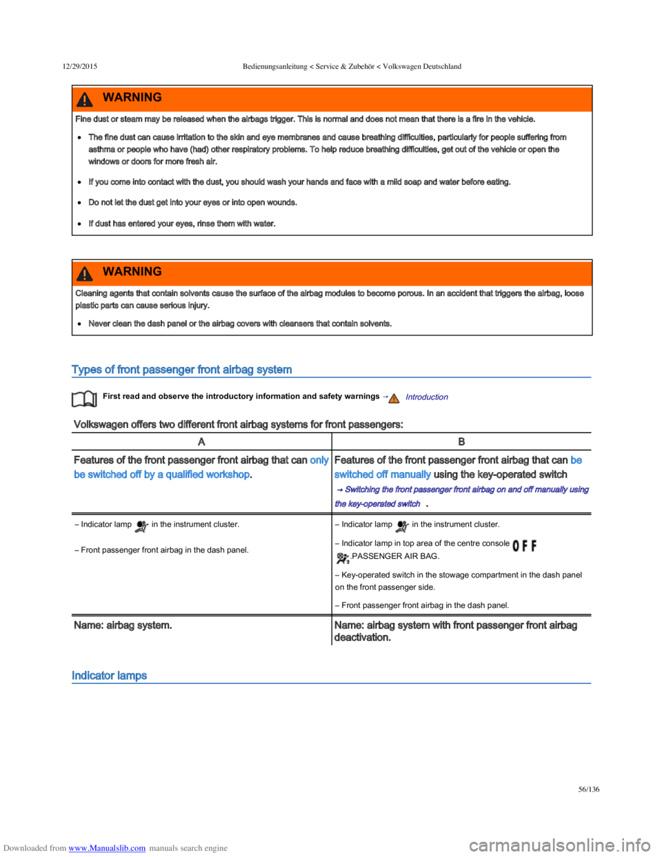 VOLKSWAGEN POLO 2015 Owner´s Manual Downloaded from www.Manualslib.com manuals search engine 12/29/2015Bedienungsanleitung < Service & Zubehör < Volkswagen Deutschland
56/136
Types of front passenger front airbag system
First read an VOLKSWAGEN POLO 2015 Owner´s Manual Downloaded from www.Manualslib.com manuals search engine 12/29/2015Bedienungsanleitung < Service & Zubehör < Volkswagen Deutschland
56/136
Types of front passenger front airbag system
First read an