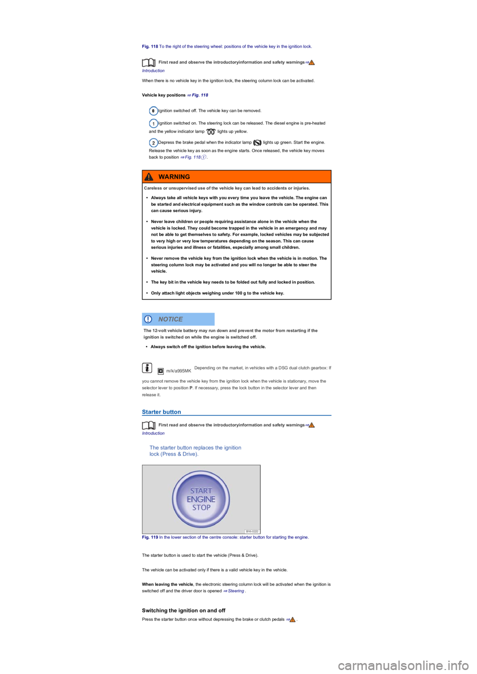 VOLKSWAGEN TIGUAN 2017 Owner´s Manual Fig. 118 To the right of the steering wheel: positions of the vehicle key in the ignition lock.
First read and observe the introductoryinformation and safety warnings⇒
Introduction
When there is no VOLKSWAGEN TIGUAN 2017 Owner´s Manual Fig. 118 To the right of the steering wheel: positions of the vehicle key in the ignition lock.
First read and observe the introductoryinformation and safety warnings⇒
Introduction
When there is no