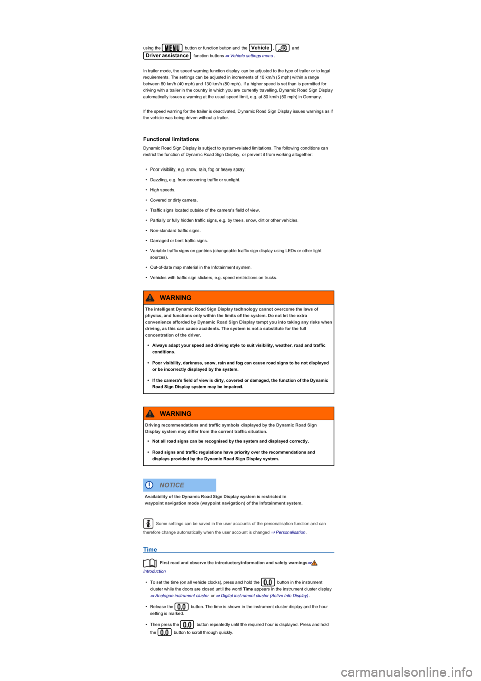VOLKSWAGEN TIGUAN 2017 Owner´s Manual using the button or function button and the Vehicle, and
Driver assistance function buttons ⇒ Vehicle settings menu.
In trailer mode, the speed warning function display can be adjusted to the VOLKSWAGEN TIGUAN 2017 Owner´s Manual using the button or function button and the Vehicle, and
Driver assistance function buttons ⇒ Vehicle settings menu.
In trailer mode, the speed warning function display can be adjusted to the