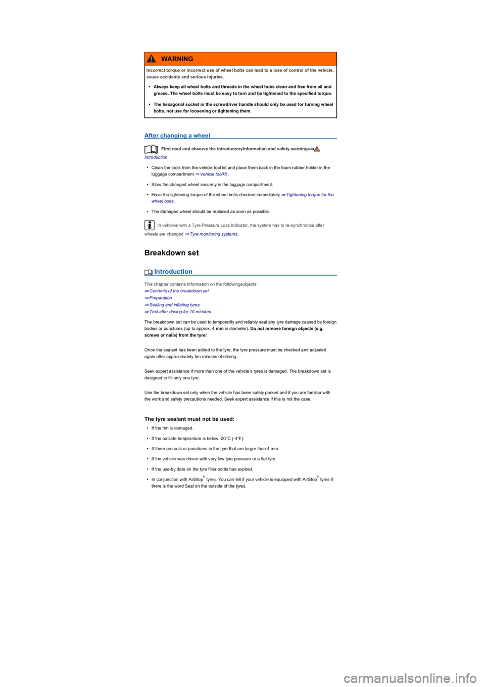 VOLKSWAGEN TIGUAN 2017 Owner´s Manual After changing a wheel
First read and observe the introductoryinformation and safety warnings⇒
Introduction
•Clean the tools from the vehicle tool kit and place them back in the foam rubber holder VOLKSWAGEN TIGUAN 2017 Owner´s Manual After changing a wheel
First read and observe the introductoryinformation and safety warnings⇒
Introduction
•Clean the tools from the vehicle tool kit and place them back in the foam rubber holder