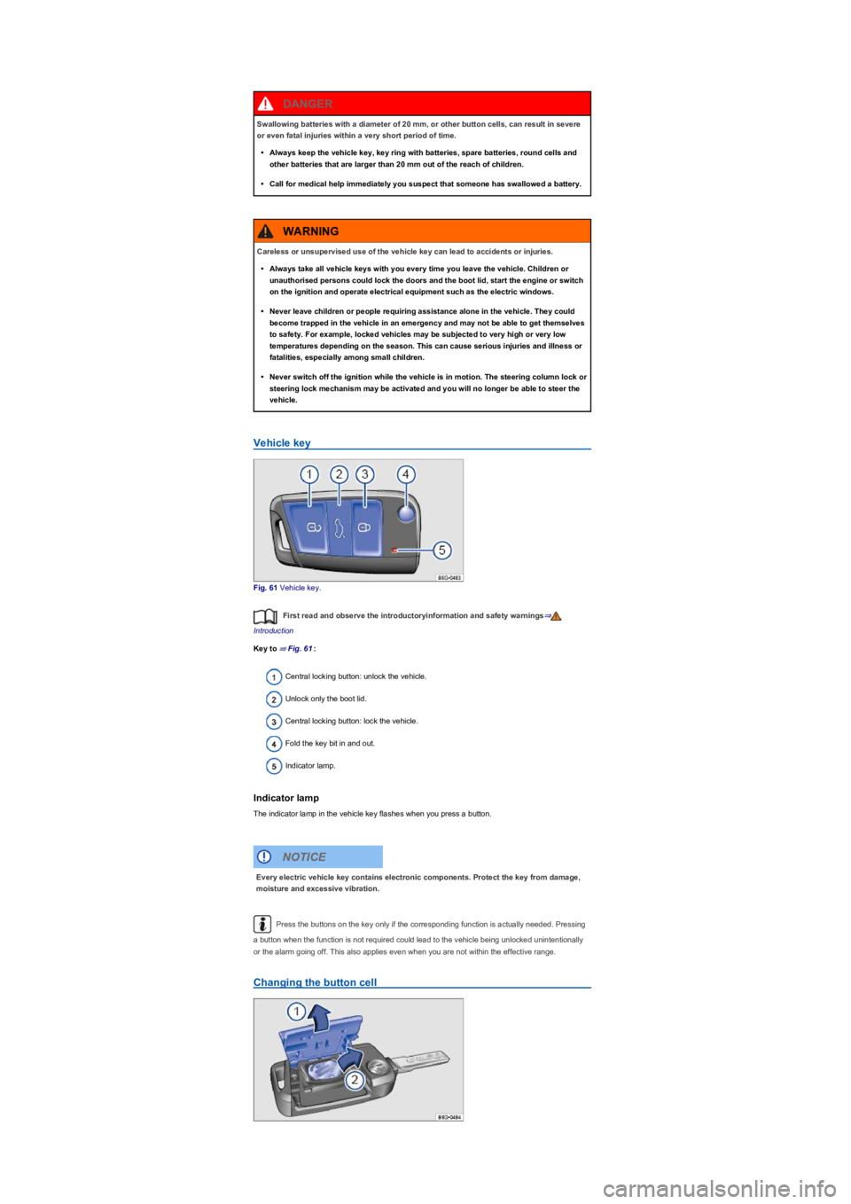 VOLKSWAGEN TIGUAN 2017  Owner´s Manual Vehicle key
Fig. 61 Vehicle key.
First read and observe the introductoryinformation and safety warnings⇒
Introduction
Key to ⇒ Fig. 61:
Central locking button: unlock the vehicle.
Unlock only th