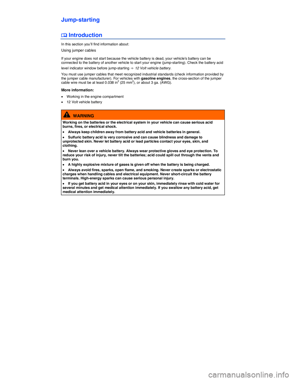 VOLKSWAGEN TIGUAN 2015  Owner´s Manual  
Jump-starting 
�