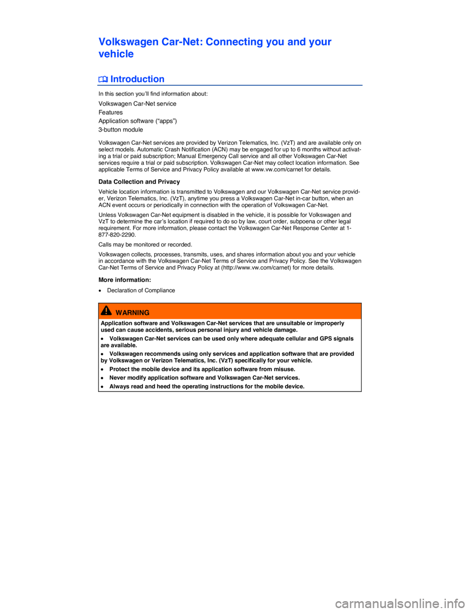 VOLKSWAGEN E-GOLF 2019 Owners Manual  
Volkswagen Car-Net: Connecting you and your 
vehicle 
�