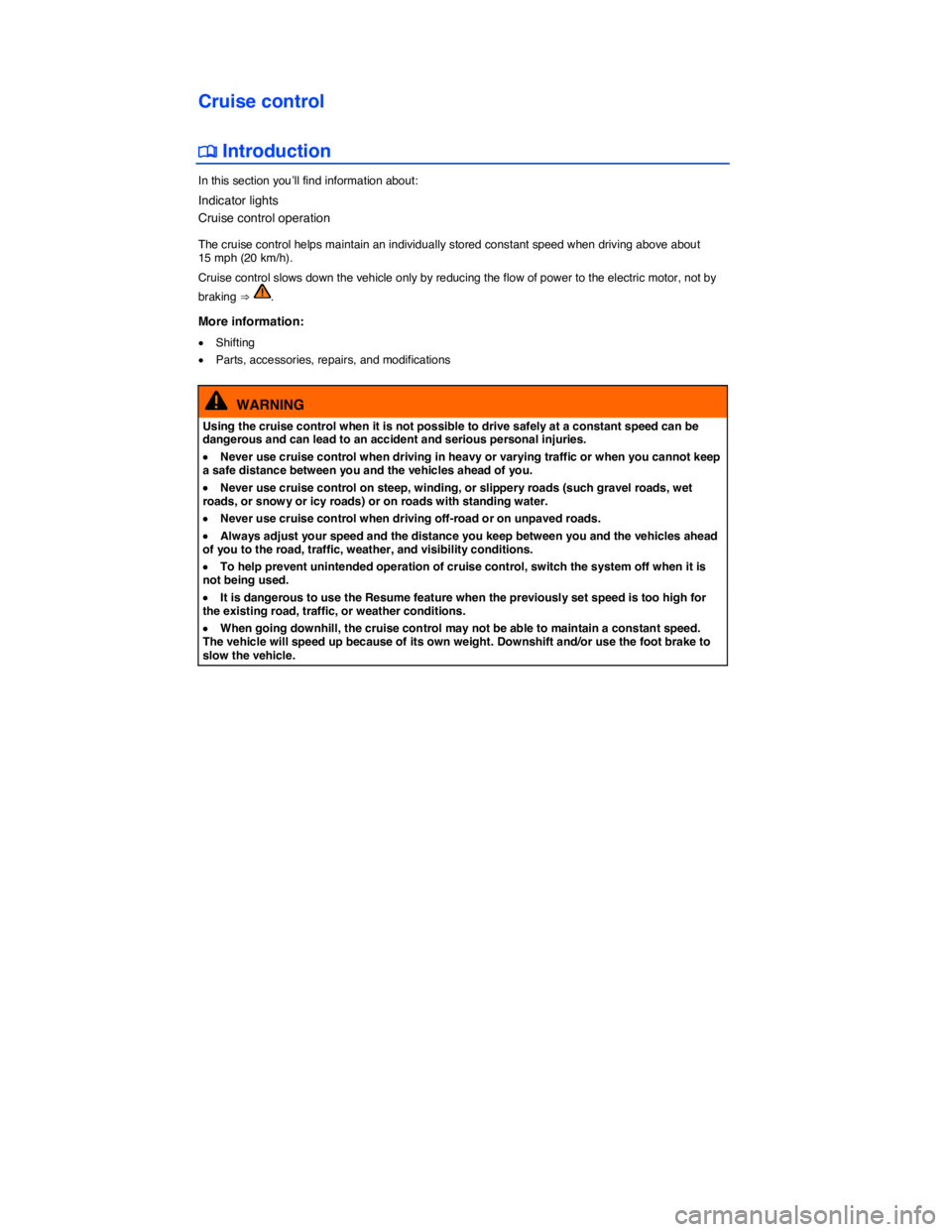 VOLKSWAGEN E-GOLF 2019  Owners Manual  
Cruise control 
�