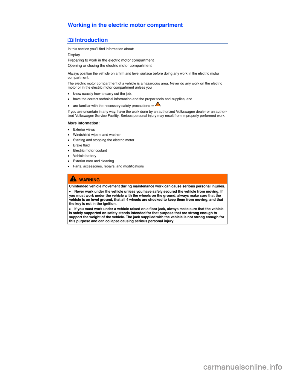 VOLKSWAGEN E-GOLF 2019  Owners Manual  
Working in the electric motor compartment 
�