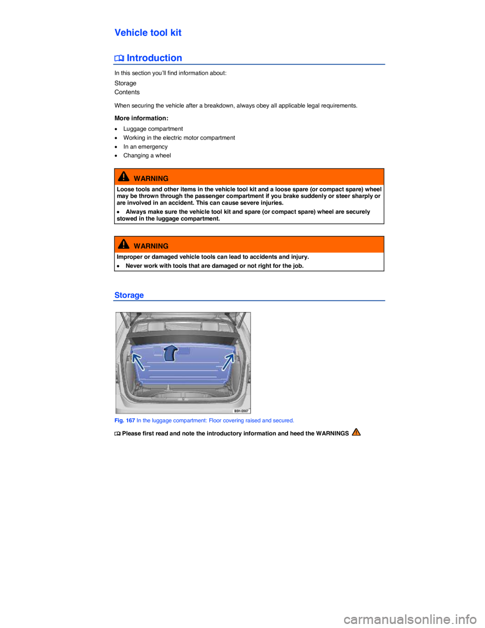 VOLKSWAGEN E-GOLF 2019  Owners Manual  
Vehicle tool kit 
�