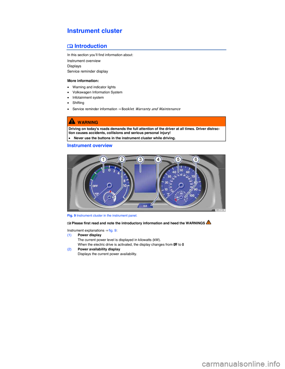 VOLKSWAGEN E-GOLF 2019  Owners Manual  
Instrument cluster 
�