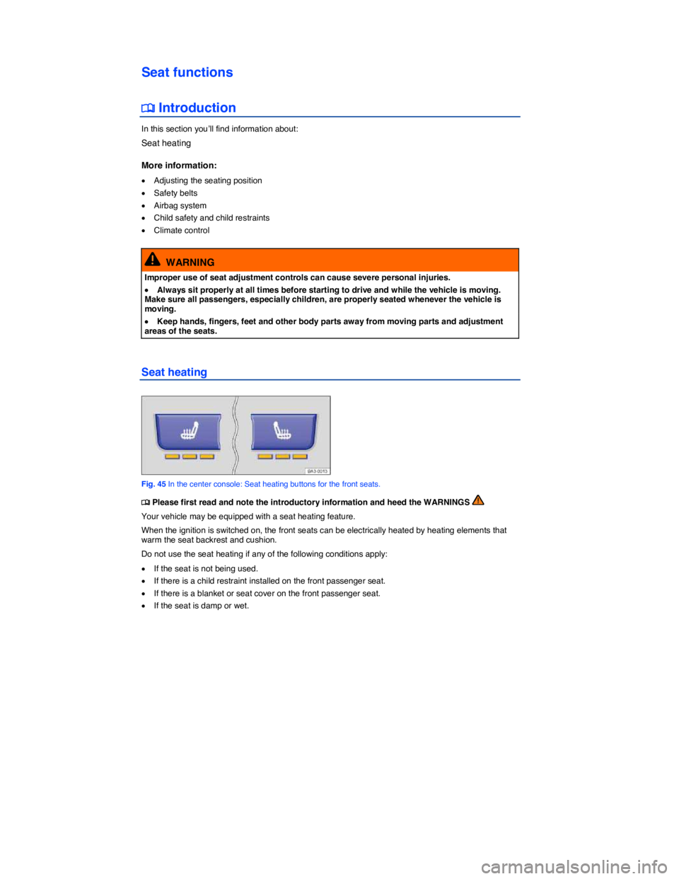 VOLKSWAGEN E-GOLF 2019 Manual Online  
Seat functions 
�