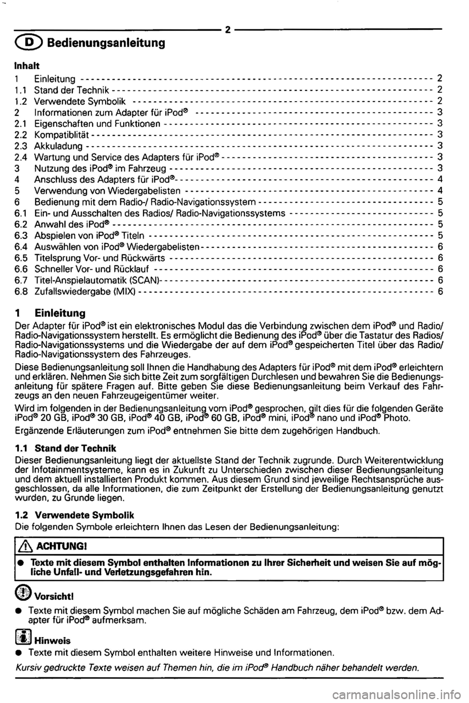 VOLKSWAGEN GOLF MK5 2006  Owners Manual ----------------------------------2----------------------------------
- - - - - - - - - - - ---- - - - - - - - - - - - - - - 2 1.1 Stand der Technik ---------------------------------------------------