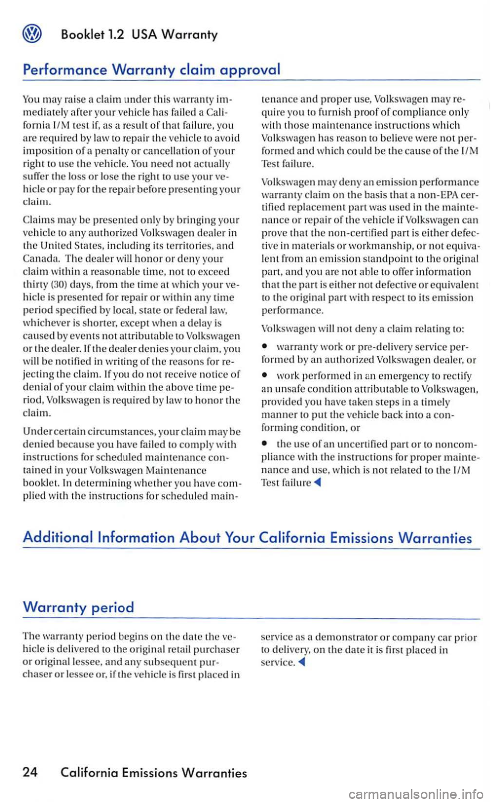 VOLKSWAGEN GOLF MK5 2006 Manual PDF may rai se claim under thi s warra nty mediately your has a fornia test of that to avoid impos ition  of a or cancella tion of your right  to usc the need not 
or pay for the repair before presenting 