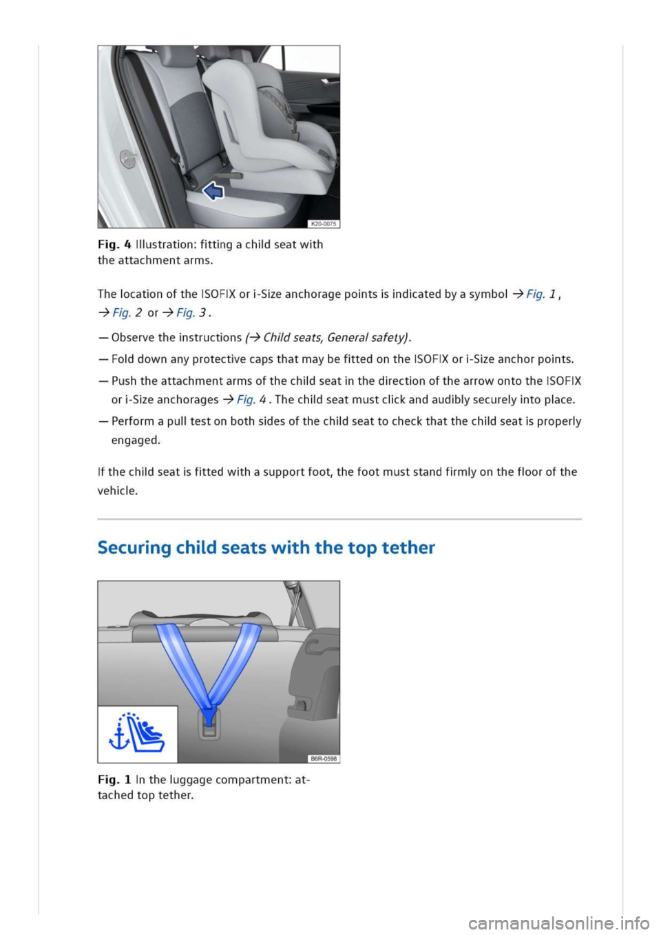 VOLKSWAGEN GOLF 8 GTE 2020 Owners Manual lstratntgachlseatwh
theattachmentarms
hecatnoftheOForSeanchoragepotsdatedbyasymbo
>ForF
bservethestructns(->Chlseatseneraafety)
odownanyprotectecapsthatmaybeftedontheOForSeanchorpots
ushtheattachmenta VOLKSWAGEN GOLF 8 GTE 2020 Owners Manual lstratntgachlseatwh
theattachmentarms
hecatnoftheOForSeanchoragepotsdatedbyasymbo
>ForF
bservethestructns(->Chlseatseneraafety)
odownanyprotectecapsthatmaybeftedontheOForSeanchorpots
ushtheattachmenta
