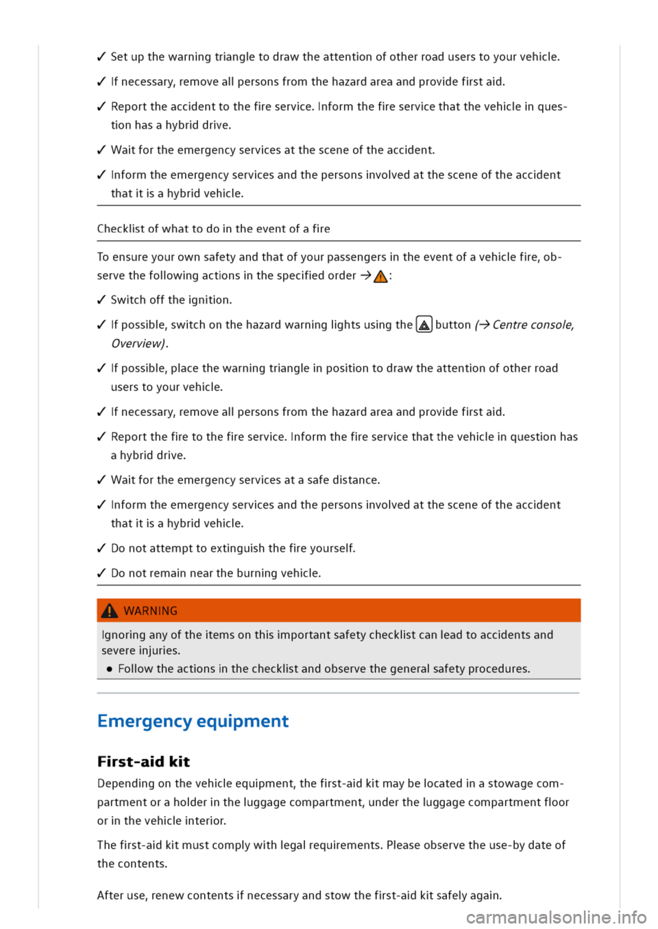 VOLKSWAGEN GOLF 8 GTE 2020 Owners Manual Setupthewarngtrngtodrawtheattentnofotherroaduserstoyourveh
necessaryemovealersonsfromthehazardareaandprovefsta
Reporttheaccenttothefeserveformthefeservethatthevehques
tnhasahybrdre
Wafortheemergencyse VOLKSWAGEN GOLF 8 GTE 2020 Owners Manual Setupthewarngtrngtodrawtheattentnofotherroaduserstoyourveh
necessaryemovealersonsfromthehazardareaandprovefsta
Reporttheaccenttothefeserveformthefeservethatthevehques
tnhasahybrdre
Wafortheemergencyse