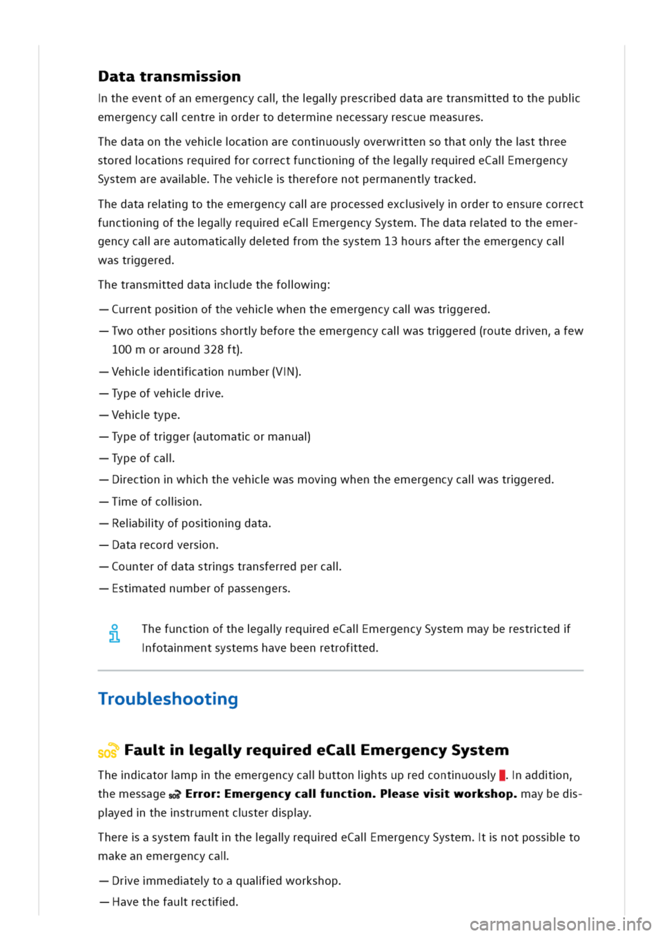 VOLKSWAGEN GOLF 8 GTE 2020 Owners Manual atatransmsn
theeventofanemergencycalhegalprescreddataaretransmtedtothepubi
emergencycalentreordertodetermenecessaryrescuemeasures
hedataonthevehcatnarecontuousoverwrtensothatonthestthree
storedcatnsre VOLKSWAGEN GOLF 8 GTE 2020 Owners Manual atatransmsn
theeventofanemergencycalhegalprescreddataaretransmtedtothepubi
emergencycalentreordertodetermenecessaryrescuemeasures
hedataonthevehcatnarecontuousoverwrtensothatonthestthree
storedcatnsre