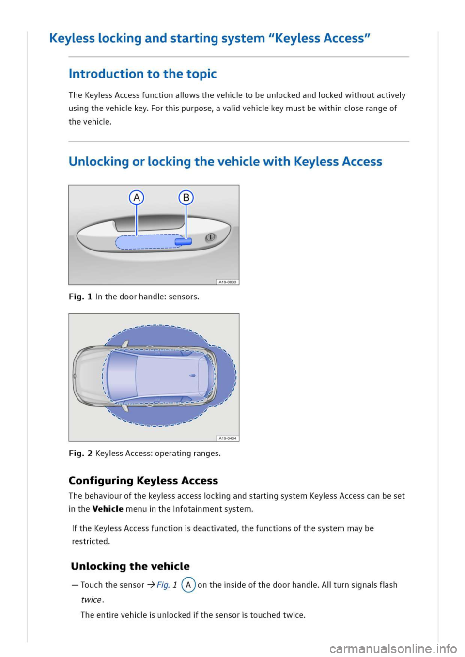 VOLKSWAGEN GOLF 8 GTE 2020 Owners Manual eyssckgandstartgsystem"KeyssAccess"
troductntothetop
TheKeyssAccessfunctnalwsthevehtobeunckedandckedwhoutacte
usgthevehkeyorthpurposevaivehkeymustbewhcserangeof
theveh
nckgorckgthevehwhKeyssAccess
19- VOLKSWAGEN GOLF 8 GTE 2020 Owners Manual eyssckgandstartgsystem"KeyssAccess"
troductntothetop
TheKeyssAccessfunctnalwsthevehtobeunckedandckedwhoutacte
usgthevehkeyorthpurposevaivehkeymustbewhcserangeof
theveh
nckgorckgthevehwhKeyssAccess
19-