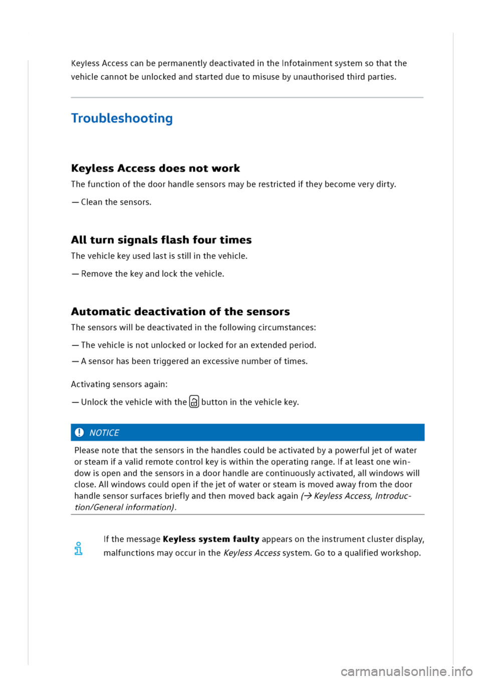VOLKSWAGEN GOLF 8 GTE 2020 Owners Manual eyssAccesscanbepermanentdeactatedthefotamentsystemsothatthe
vehcannotbeunckedandstartedduetomusebyunauthoredthdparts
roubshootg
KeyssAccessdoesnotwork
Thefunctnofthedoorhandsensorsmayberestrtedtheybec VOLKSWAGEN GOLF 8 GTE 2020 Owners Manual eyssAccesscanbepermanentdeactatedthefotamentsystemsothatthe
vehcannotbeunckedandstartedduetomusebyunauthoredthdparts
roubshootg
KeyssAccessdoesnotwork
Thefunctnofthedoorhandsensorsmayberestrtedtheybec