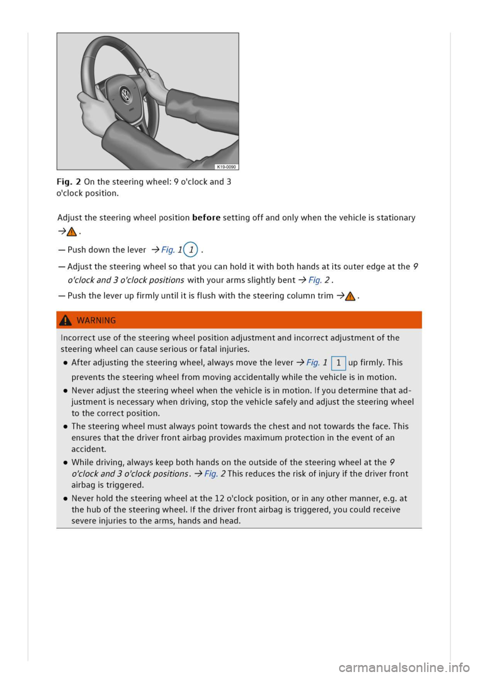 VOLKSWAGEN GOLF 8 GTE 2020 Owners Manual Onthesteergwheeockand3
ockposn
dstthesteergwheeosneforeettgoffandonwhenthevehstatnary
~>A-
F(7)
dstthesteergwheeothatyoucanhowhbothhandsatsouteredgeatthe9
ockand3ockposnswhyourarmssihtbentF
ushtheveru VOLKSWAGEN GOLF 8 GTE 2020 Owners Manual Onthesteergwheeockand3
ockposn
dstthesteergwheeosneforeettgoffandonwhenthevehstatnary
~>A-
F(7)
dstthesteergwheeothatyoucanhowhbothhandsatsouteredgeatthe9
ockand3ockposnswhyourarmssihtbentF
ushtheveru