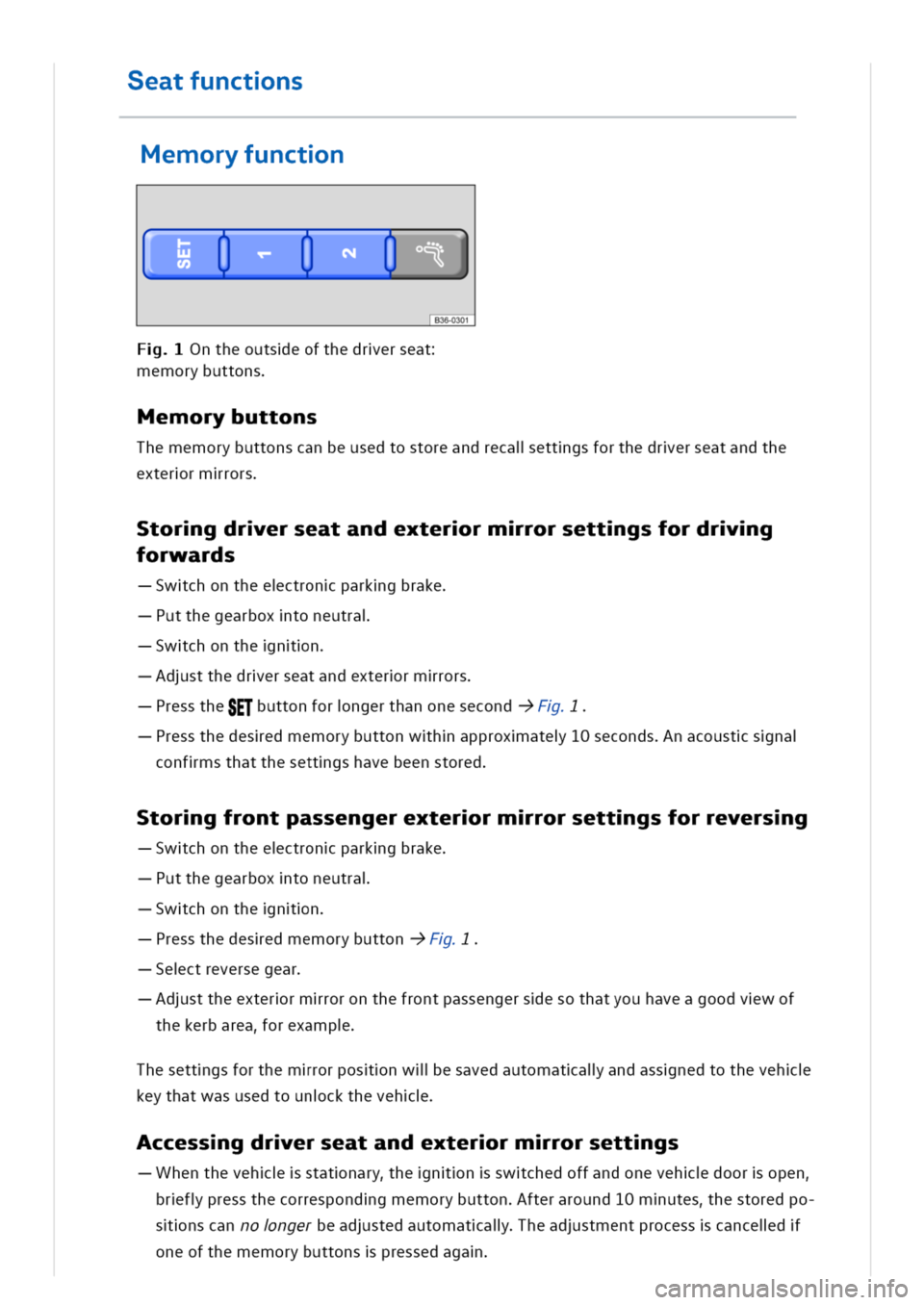 VOLKSWAGEN GOLF 8 GTE 2020 Owners Manual eatfunctns
Memoryfunctn
r-Tu
B36-0301
ntheoutseofthedrerseat
emorybuttons
emorybuttons
Thememorybuttonscanbeusedtostoreandrecalettgsforthedrerseatandthe
exterrmrors
torgdrerseatandexterrmrorsettgsford VOLKSWAGEN GOLF 8 GTE 2020 Owners Manual eatfunctns
Memoryfunctn
r-Tu
B36-0301
ntheoutseofthedrerseat
emorybuttons
emorybuttons
Thememorybuttonscanbeusedtostoreandrecalettgsforthedrerseatandthe
exterrmrors
torgdrerseatandexterrmrorsettgsford