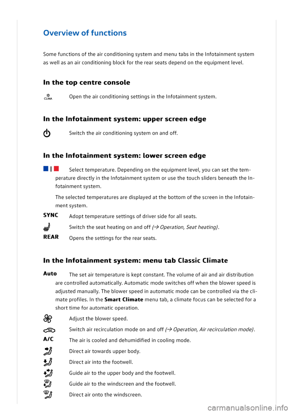 VOLKSWAGEN GOLF 8 GTE 2020 Owners Manual vervwoffunctns
Somefunctnsoftheacondngsystemandmenutabsthefotamentsystem
aswelsanacondngbckfortherearseatsdependontheequmentve
thetopcentreconso
OpentheacondngsettgsthefotamentsystemLA
thefotamentsyst VOLKSWAGEN GOLF 8 GTE 2020 Owners Manual vervwoffunctns
Somefunctnsoftheacondngsystemandmenutabsthefotamentsystem
aswelsanacondngbckfortherearseatsdependontheequmentve
thetopcentreconso
OpentheacondngsettgsthefotamentsystemLA
thefotamentsyst