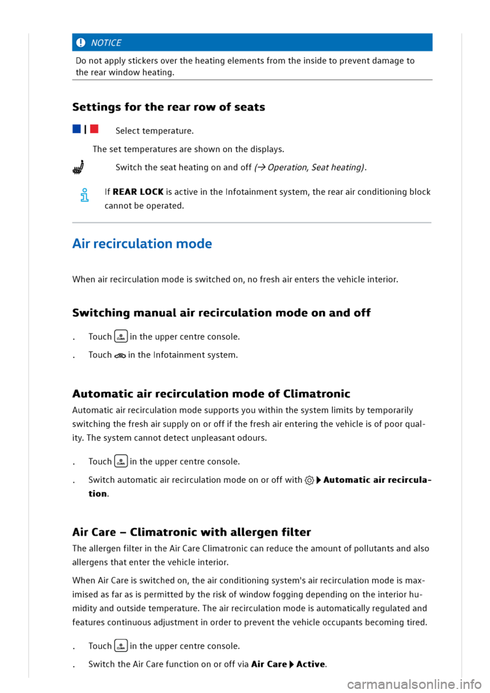 VOLKSWAGEN GOLF 8 GTE 2020 Owners Manual OTE
Donotappstkersovertheheatgementsfromthesetopreventdamageto
therearwdowheatg
ettgsfortherearrowofseats
Iecttemperature
hesettemperaturesareshownonthedpys
wchtheseatheatgonandoff(E>Operatneatheatg)w VOLKSWAGEN GOLF 8 GTE 2020 Owners Manual OTE
Donotappstkersovertheheatgementsfromthesetopreventdamageto
therearwdowheatg
ettgsfortherearrowofseats
Iecttemperature
hesettemperaturesareshownonthedpys
wchtheseatheatgonandoff(E>Operatneatheatg)w