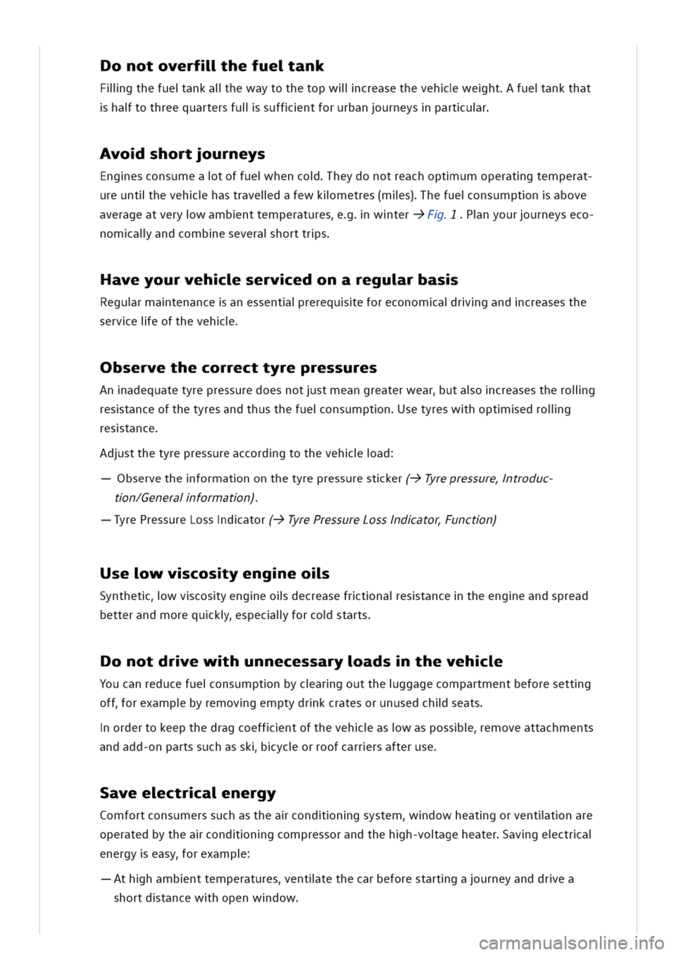 VOLKSWAGEN GOLF 8 GTE 2020 Owners Manual onotoverfllhefueank
Flligthefueankalhewaytothetopwllicreasethevehwehtfueankthat
hatothreequartersfulisuffntforurbanurneyspartur
voshorturneys
Engesconsumeatoffuehencoheydonotreachoptumoperatgtemperat
VOLKSWAGEN GOLF 8 GTE 2020 Owners Manual onotoverfllhefueank
Flligthefueankalhewaytothetopwllicreasethevehwehtfueankthat
hatothreequartersfulisuffntforurbanurneyspartur
voshorturneys
Engesconsumeatoffuehencoheydonotreachoptumoperatgtemperat