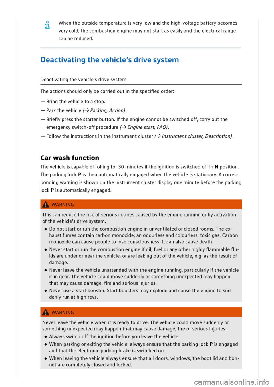 VOLKSWAGEN GOLF 8 GTE 2020 Owners Manual Whentheoutsetemperatureverywandthehh-voagebatterybecomes
verycohecombustnengemaynotstartaseaslandtheectraange
canbereduced
eactatgthevehdresystem
Deactatgthevehdresystem
Theactnsshouonbecarrdoutthespe VOLKSWAGEN GOLF 8 GTE 2020 Owners Manual Whentheoutsetemperatureverywandthehh-voagebatterybecomes
verycohecombustnengemaynotstartaseaslandtheectraange
canbereduced
eactatgthevehdresystem
Deactatgthevehdresystem
Theactnsshouonbecarrdoutthespe
