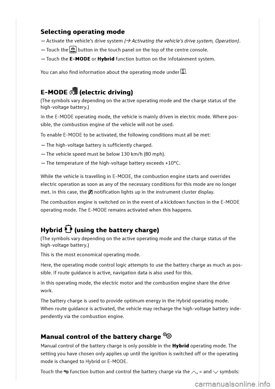 VOLKSWAGEN GOLF 8 GTE 2020 Owners Manual ectgoperatgmode
ctatethevehdresystem(->Actatgthevehdresystemperatn)
ouchthe(^)buttonthetouchpanenthetopofthecentreconso
ouchthe-MODErybrunctnbuttononthefotamentsystem
oucanaofdformatnabouttheoperatgmo VOLKSWAGEN GOLF 8 GTE 2020 Owners Manual ectgoperatgmode
ctatethevehdresystem(->Actatgthevehdresystemperatn)
ouchthe(^)buttonthetouchpanenthetopofthecentreconso
ouchthe-MODErybrunctnbuttononthefotamentsystem
oucanaofdformatnabouttheoperatgmo