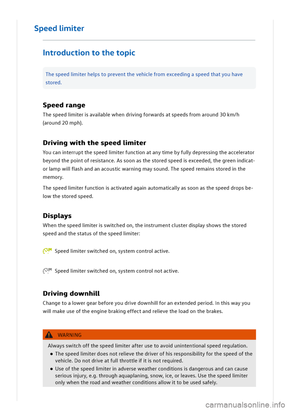 VOLKSWAGEN GOLF 8 GTE 2020 Owners Manual peedier
troductntothetop
Thespeedierhestopreventthevehfromexceedgaspeedthatyouhave
stored
peedrange
Thespeedieravalbwhendrgforwardsatspeedsfromaround30km/h
(around20mph)
rgwhthespeedier
Youcanterruptt VOLKSWAGEN GOLF 8 GTE 2020 Owners Manual peedier
troductntothetop
Thespeedierhestopreventthevehfromexceedgaspeedthatyouhave
stored
peedrange
Thespeedieravalbwhendrgforwardsatspeedsfromaround30km/h
(around20mph)
rgwhthespeedier
Youcanterruptt