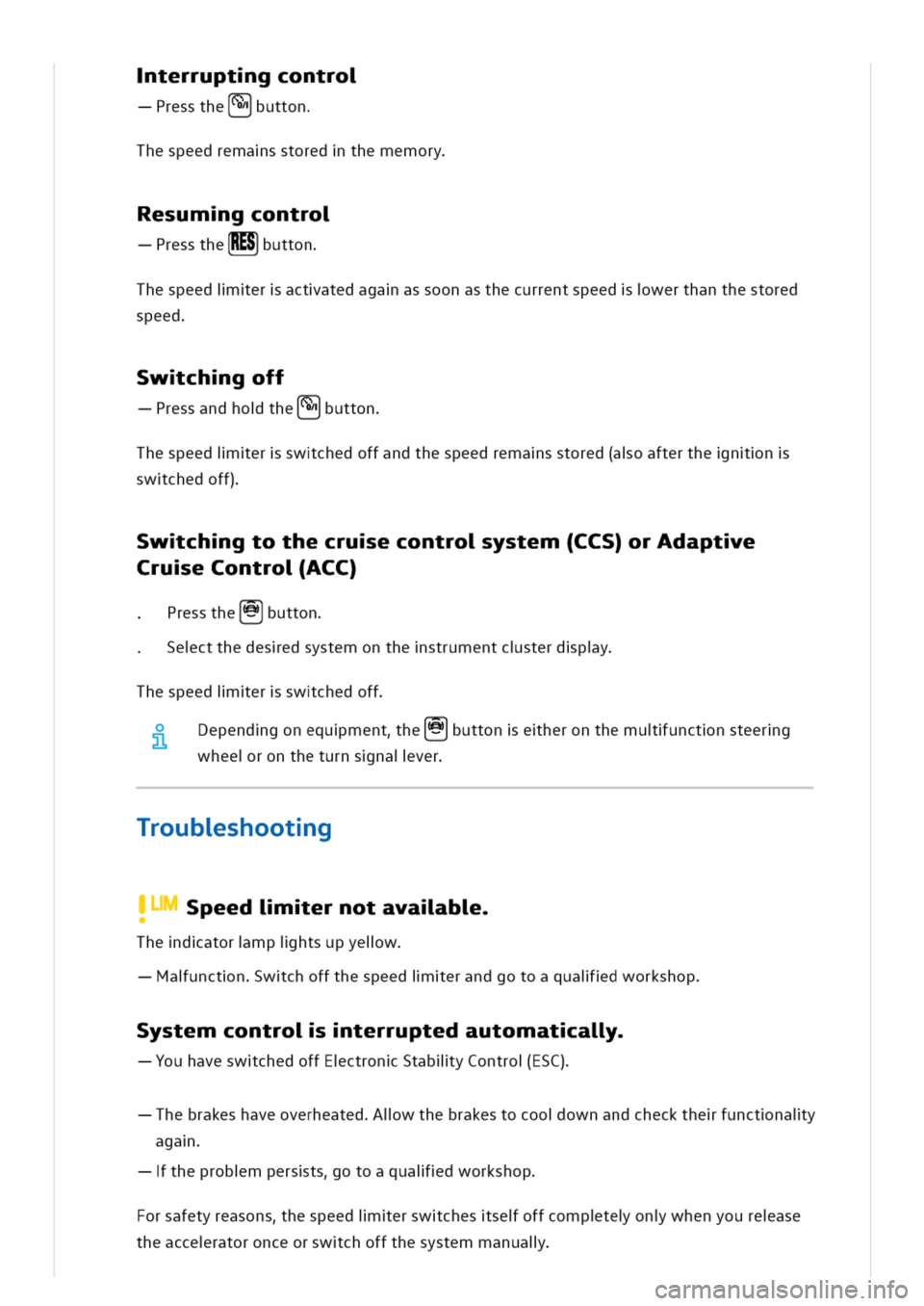 VOLKSWAGEN GOLF 8 GTE 2020  Owners Manual terruptgcontro
ressthe(^button
hespeedremasstoredthememory
esumgcontro
ressthe[RES]button
hespeedieractatedagaassoonasthecurrentspeedwerthanthestored
speed
wchgoff
ressandhotheutton
hespeedierswchedof