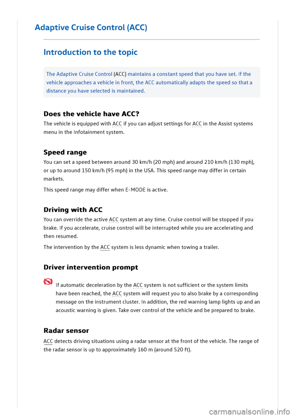 VOLKSWAGEN GOLF 8 GTE 2020 Owners Manual dapteCrueControACC)
troductntothetop
TheAdapteCrueControACC)matasaconstantspeedthatyouhavesetthe
vehapproachesavehfrontheACCautomataladaptsthespeedsothata
dtanceyouhavesectedmataed
oesthevehhaveACC?
T VOLKSWAGEN GOLF 8 GTE 2020 Owners Manual dapteCrueControACC)
troductntothetop
TheAdapteCrueControACC)matasaconstantspeedthatyouhavesetthe
vehapproachesavehfrontheACCautomataladaptsthespeedsothata
dtanceyouhavesectedmataed
oesthevehhaveACC?
T