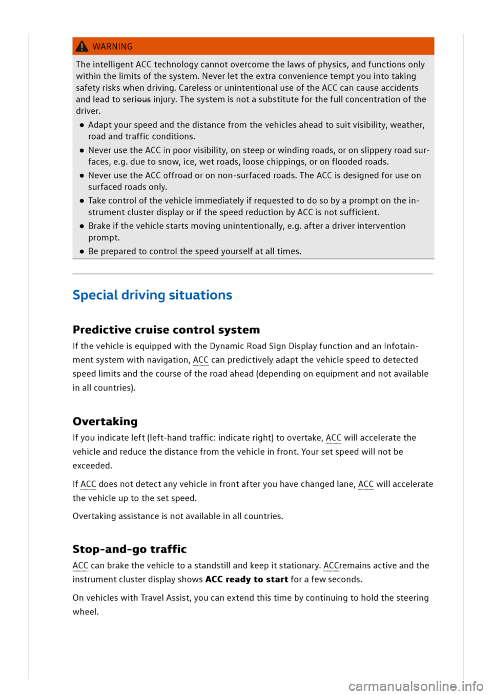VOLKSWAGEN GOLF 8 GTE 2020 Owners Manual WARNG
ThetelientACCtechnogycannotovercomethewsofphyssndfunctnson
whtheisofthesystemeverttheextraconvenncetemptyoutotakg
safetyrkswhendrgaressoruntentnaseoftheACCcancauseaccents
andadtoserusryhesystemn VOLKSWAGEN GOLF 8 GTE 2020 Owners Manual WARNG
ThetelientACCtechnogycannotovercomethewsofphyssndfunctnson
whtheisofthesystemeverttheextraconvenncetemptyoutotakg
safetyrkswhendrgaressoruntentnaseoftheACCcancauseaccents
andadtoserusryhesystemn