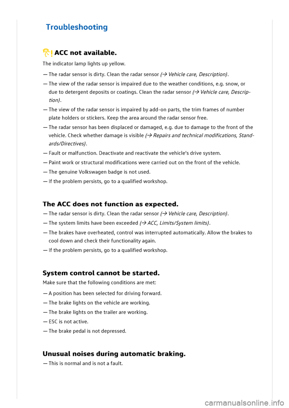 VOLKSWAGEN GOLF 8 GTE 2020 Owners Manual roubshootg
ACCnotavalb
hedatormpihtsupyelw
heradarsensordtyantheradarsensor(->Vehcareescrtn)
hevwoftheradarsensorpaedduetotheweathercondnsnowr
duetodetergentdepossorcoatgsantheradarsensor(->Vehcareesc VOLKSWAGEN GOLF 8 GTE 2020 Owners Manual roubshootg
ACCnotavalb
hedatormpihtsupyelw
heradarsensordtyantheradarsensor(->Vehcareescrtn)
hevwoftheradarsensorpaedduetotheweathercondnsnowr
duetodetergentdepossorcoatgsantheradarsensor(->Vehcareesc
