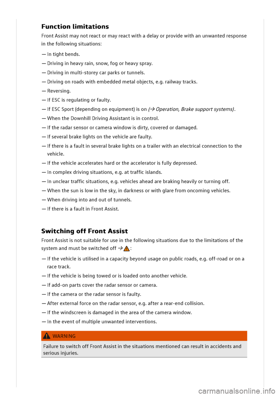 VOLKSWAGEN GOLF 8 GTE 2020 Owners Manual unctniatns
FrontAsstmaynotreactormayreactwhadeyorprovewhanunwantedresponse
thefolwgsuatns
thtbends
rgheavyranowogorheavyspray
rgmustoreycarparksortunne
rgonroadswhembeddedmetabctsalaytracks
eversg
ESC VOLKSWAGEN GOLF 8 GTE 2020 Owners Manual unctniatns
FrontAsstmaynotreactormayreactwhadeyorprovewhanunwantedresponse
thefolwgsuatns
thtbends
rgheavyranowogorheavyspray
rgmustoreycarparksortunne
rgonroadswhembeddedmetabctsalaytracks
eversg
ESC
