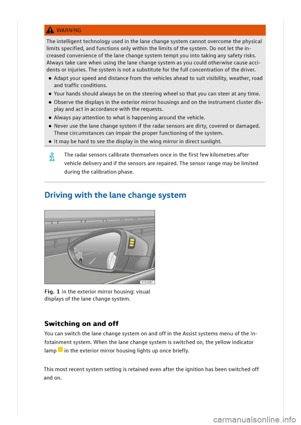 VOLKSWAGEN GOLF 8 GTE 2020 Owners Manual WARNG
Thetelienttechnogyusedthenechangesystemcannotovercomethephysa
lisspecdndfunctnsonwhtheisofthesystemonottthe
creasedconvennceofthenechangesystemtemptyoutotakganysafetyrks
aystakecarewhenusgthenec VOLKSWAGEN GOLF 8 GTE 2020 Owners Manual WARNG
Thetelienttechnogyusedthenechangesystemcannotovercomethephysa
lisspecdndfunctnsonwhtheisofthesystemonottthe
creasedconvennceofthenechangesystemtemptyoutotakganysafetyrks
aystakecarewhenusgthenec