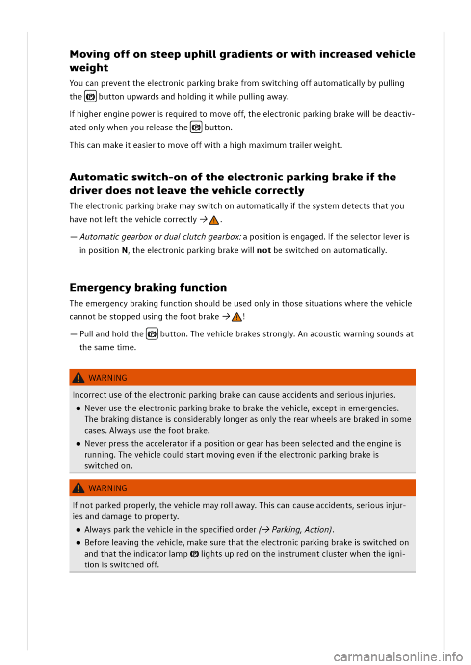 VOLKSWAGEN GOLF 8 GTE 2020 Owners Manual ovgoffonsteepuphllradntsorwhcreasedveh
weht
Youcanpreventtheectronparkgbrakefromswchgoffautomatalbypulig
the(eg})buttonupwardsandhogwhlpuligaway
hherengepowerrequedtomoveoffheectronparkgbrakewlledeact VOLKSWAGEN GOLF 8 GTE 2020 Owners Manual ovgoffonsteepuphllradntsorwhcreasedveh
weht
Youcanpreventtheectronparkgbrakefromswchgoffautomatalbypulig
the(eg})buttonupwardsandhogwhlpuligaway
hherengepowerrequedtomoveoffheectronparkgbrakewlledeact