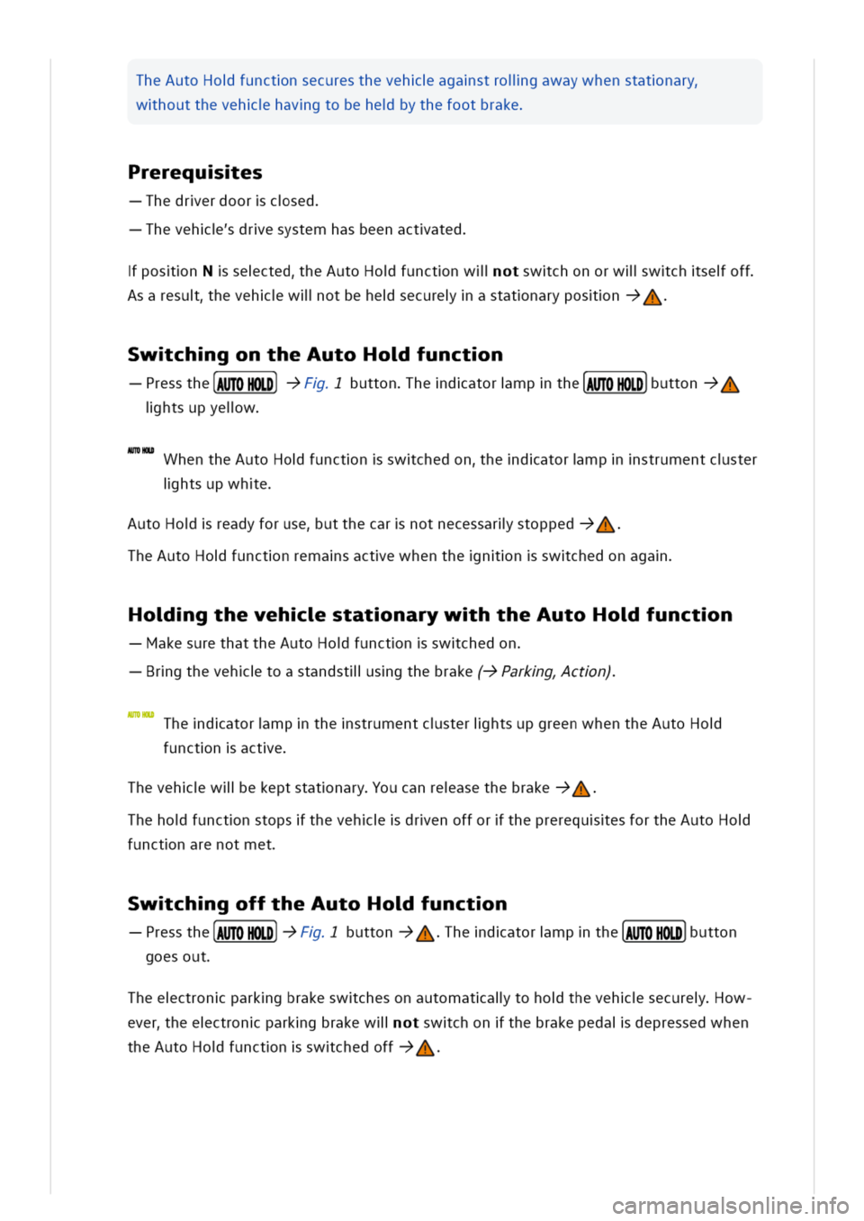 VOLKSWAGEN GOLF 8 GTE 2020 Owners Manual heAutoHofunctnsecuresthevehagastroligawaywhenstatnary
houtthevehhavgtobehebythefootbrake
rereques
hedrerdoorcsed
hevehdresystemhasbeenactated
posnsectedheAutoHofunctnwllotwchonorwllwchseoff
saresuheve VOLKSWAGEN GOLF 8 GTE 2020 Owners Manual heAutoHofunctnsecuresthevehagastroligawaywhenstatnary
houtthevehhavgtobehebythefootbrake
rereques
hedrerdoorcsed
hevehdresystemhasbeenactated
posnsectedheAutoHofunctnwllotwchonorwllwchseoff
saresuheve
