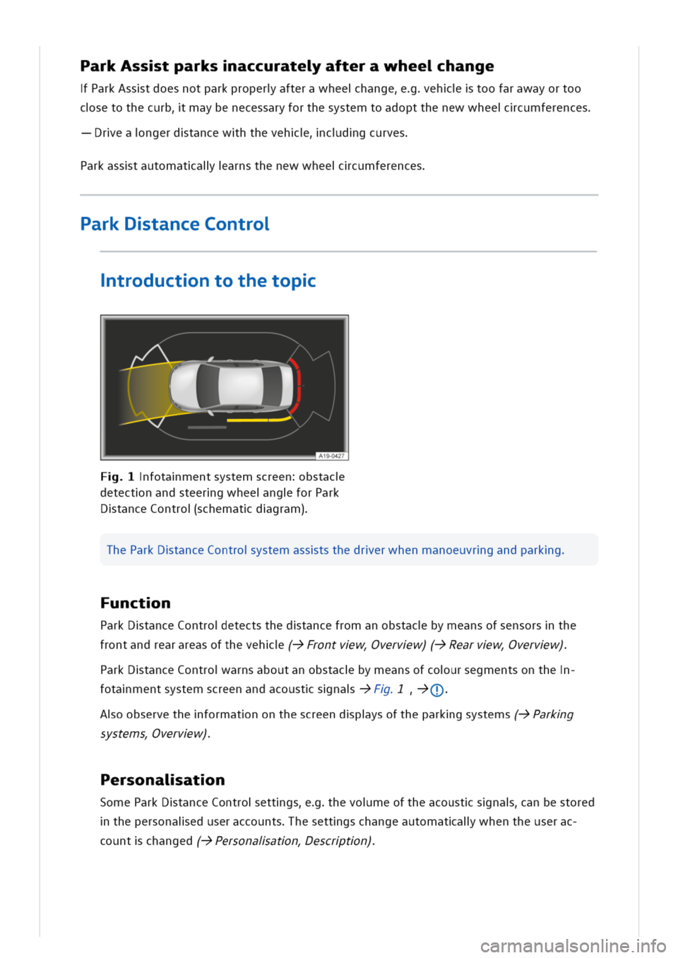VOLKSWAGEN GOLF 8 GTE 2020 Owners Manual arkAsstparksaccurateafterawheehange
ParkAsstdoesnotparkproperafterawheehangeehtoofarawayortoo
csetothecurbmaybenecessaryforthesystemtoadoptthenewwheecumferences
reangerdtancewhthevehcdgcurves
arkassta VOLKSWAGEN GOLF 8 GTE 2020 Owners Manual arkAsstparksaccurateafterawheehange
ParkAsstdoesnotparkproperafterawheehangeehtoofarawayortoo
csetothecurbmaybenecessaryforthesystemtoadoptthenewwheecumferences
reangerdtancewhthevehcdgcurves
arkassta