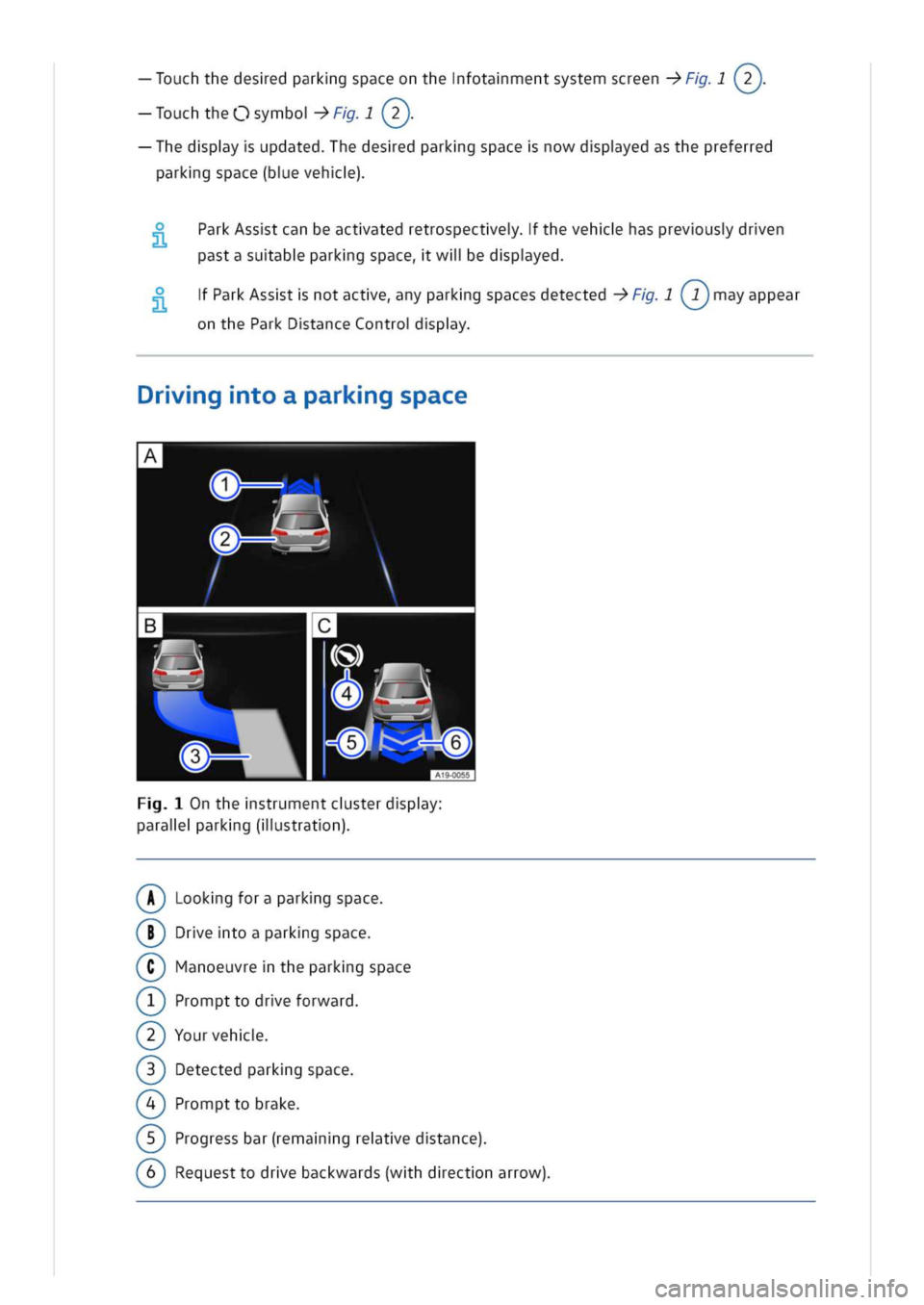VOLKSWAGEN GOLF 8 GTE 2020 Owners Manual ouchthedesedparkgspaceonthefotamentsystemscreen->F(
ouchtheOsymbo>F(0
hedpyupdatedhedesedparkgspacenowdpyedasthepreferred
parkgspace(beveh)
arkAsstcanbeactatedretrospectethevehhasprevusdren
pastasuabp VOLKSWAGEN GOLF 8 GTE 2020 Owners Manual ouchthedesedparkgspaceonthefotamentsystemscreen->F(
ouchtheOsymbo>F(0
hedpyupdatedhedesedparkgspacenowdpyedasthepreferred
parkgspace(beveh)
arkAsstcanbeactatedretrospectethevehhasprevusdren
pastasuabp